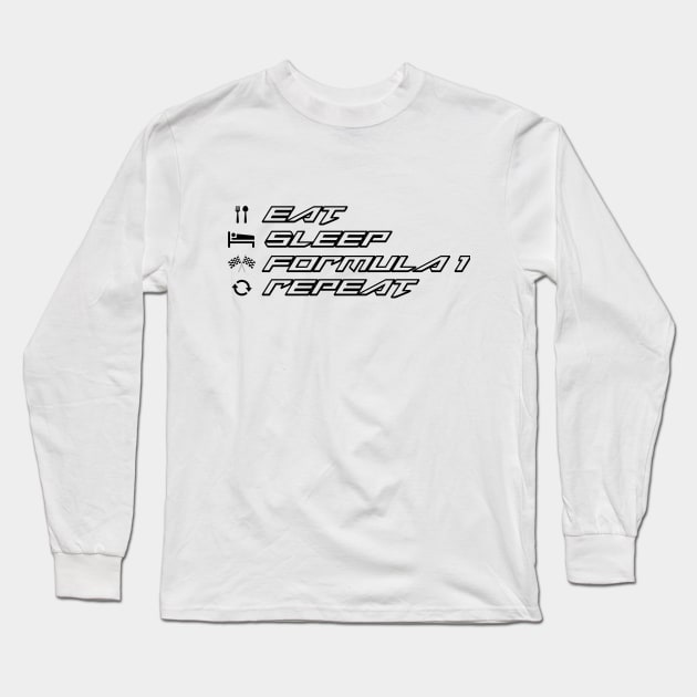 Eat Sleep Formula 1 Repeat Long Sleeve T-Shirt by PRINT-LAND